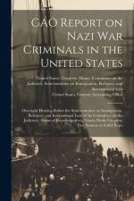 GAO Report on Nazi war Criminals in the United States