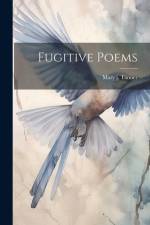 Fugitive Poems af Mary J Tanner