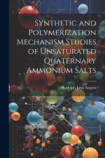 Synthetic and Polymerization Mechanism Studies of Unsaturated Quaternary Ammonium Salts af Rudolph John Angelo