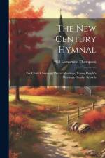 The New Century Hymnal af Will Lamartine Thompson