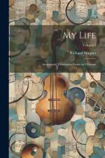 My Life af Richard Wagner