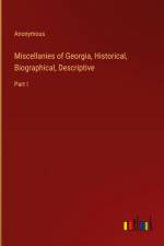 Miscellanies of Georgia, Historical, Biographical, Descriptive af Anonymous