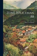 Zone Policeman 88 af Harry A Franck