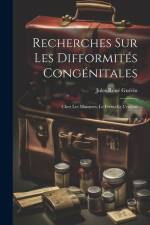 Recherches Sur Les Difformités Congénitales af Jules Rene Guerin