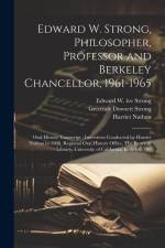 Edward W. Strong, Philosopher, Professor and Berkeley Chancellor, 1961-1965 af Harriet Nathan