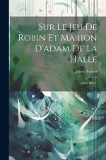 Sur Le Jeu De Robin Et Marion D'adam De La Halle af Julien Tiersot