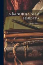 La Bandiera Alla Finestra af Marino Moretti