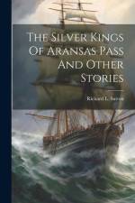 The Silver Kings Of Aransas Pass And Other Stories af Richard L Sutton