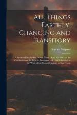 All Things Earthly, Changing and Transitory af Samuel Shepard