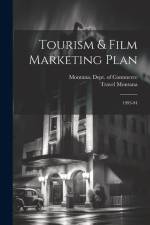 Tourism & Film Marketing Plan af Travel Montana