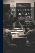 A Geography for the Use of Schools af Jacob Willetts