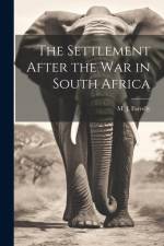 The Settlement After the War in South Africa af M J Farrelly