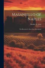 Masaniello of Naples af Horace St John