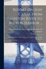 Report On Ship Canal From Taunton River to Boston Harbor ...
