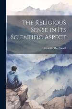 The Religious Sense in its Scientific Aspect af Graville MacDonald