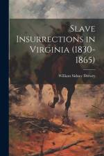 Slave Insurrections in Virginia (1830-1865)