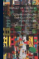 Report of the New York City Commission On Congestion of Population
