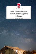 Keine Reise ohne Buch, keine Wanderung ohne Schnaps. Life is a Story - story.one af Monika Hohenecker