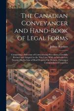 The Canadian Conveyancer and Hand-Book of Legal Forms af Joshua Rordans