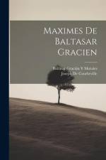 Maximes De Baltasar Gracien af Baltasar Gracian Y Morales