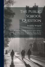 The Public School Question af Bernard J McQuaid