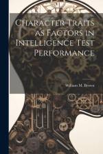 Character Traits as Factors in Intelligence Test Performance af William M Brown