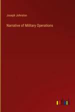 Narrative of Military Operations af Joseph Johnston