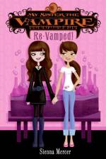 My Sister the Vampire #3: Re-Vamped! af Sienna Mercer