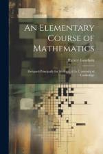An Elementary Course of Mathematics af Harvey Goodwin