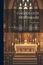 Hagiologie Nivernaise af A -J Crosnier