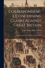 Correspondence Concerning Claims Against Great Britain