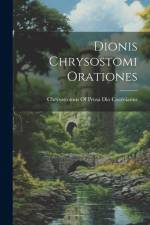 Dionis Chrysostomi Orationes