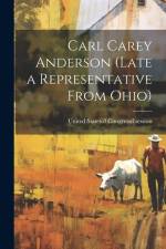 Carl Carey Anderson (late a Representative From Ohio)