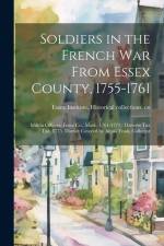 Soldiers in the French War From Essex County, 1755-1761; Militia Officers, Essex Co., Mass., 1761-1771; Danvers tax List, 1775, District Covered by Amos Trask, Collector
