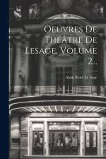 Oeuvres De Théâtre De Lesage, Volume 2...