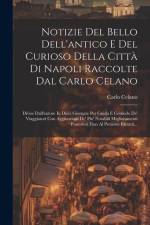 Notizie Del Bello Dell'antico E Del Curioso Della Città Di Napoli Raccolte Dal Carlo Celano af Carlo Celano