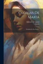 Glorias De Maria af Alphonse De Liguori