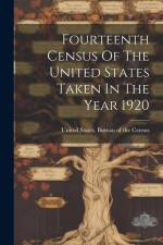Fourteenth Census Of The United States Taken In The Year 1920