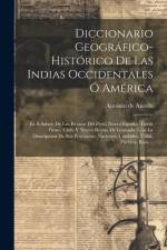 Diccionario Geográfico-histórico De Las Indias Occidentales Ó América af Antonio de Alcedo