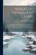 Manuel Du Voyageur En Suisse af Johann Gottfried Ebel