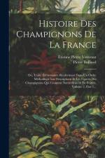 Histoire Des Champignons De La France af Pierre Bulliard