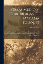 Obras Medico-chirurgicas De Madama Fouquet af Marie Fouquet