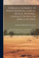 O Muata Cazembe E Os Povos Maraves, Chévas, Muizas, Muembas, Lundas E Outros Da Africa Austral