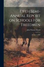 Fifth Semi-annual Report on Schools for Freedmen af John Watson Alvord