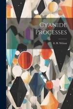 Cyanide Processes af E B Wilson