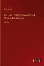 The Local Preachers' Magazine and Christian Family Record af Anonymous