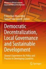 Democratic Decentralization, Local Governance and Sustainable Development af Samuel Adu-Gyamfi