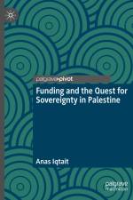 Funding and the Quest for Sovereignty in Palestine af Anas Iqtait