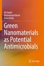 Green Nanomaterials as Potential Antimicrobials af Ali Haider