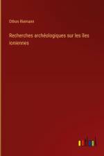 Recherches archéologiques sur les îles ioniennes